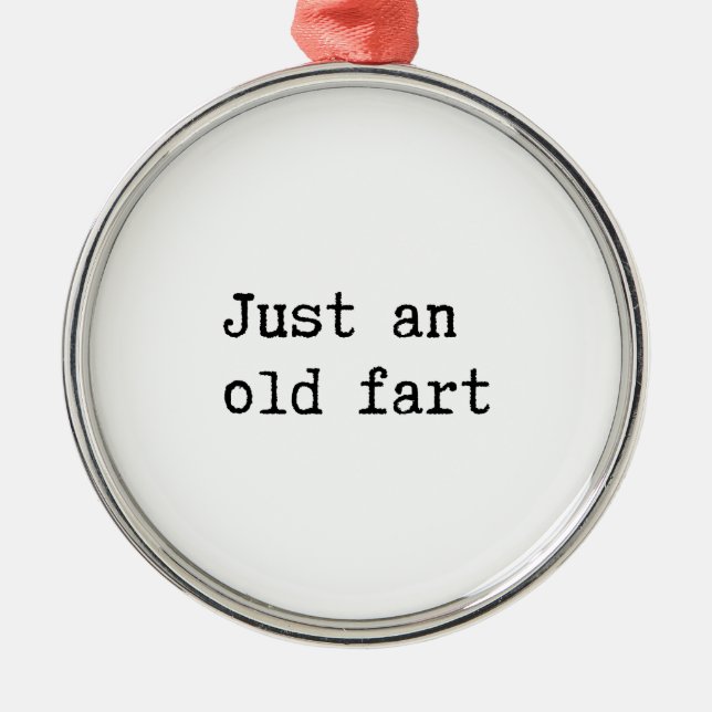 Just An Old Fart Metal Tree Decoration (Front)