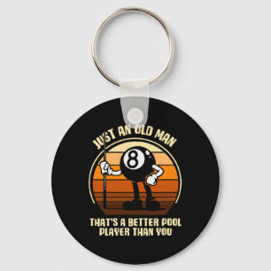 Just An Old Man That's A Better Pool Player Than Y Key Ring