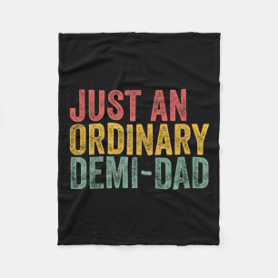 Just An Ordinary Demi Dad Funny Dad Father's Day D Fleece Blanket