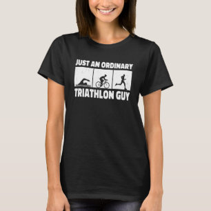 Just An Ordinary Triathlon Guy Running Swimming Bi T-Shirt