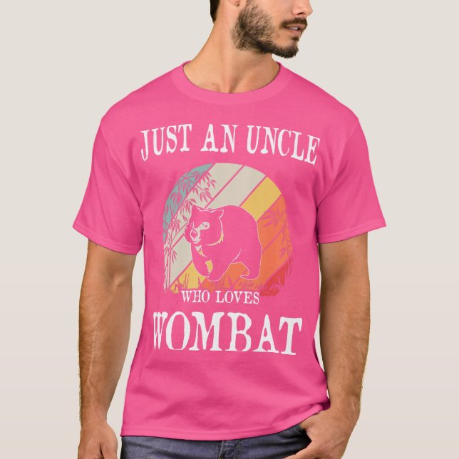Just An Uncle Who Loves Wombat T-Shirt (Front)