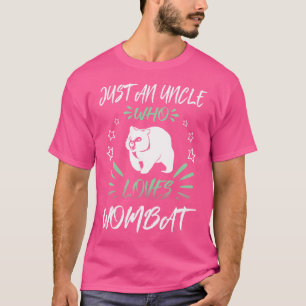 Just An Uncle Who Loves Wombat T-Shirt