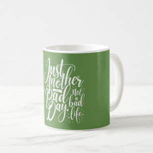 Just Another Bad Day Coffee Mug