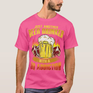 Just Another Beer Drinker With A BBQ Addition T-Shirt
