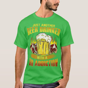 Just Another Beer Drinker With A BBQ Addition T-Shirt