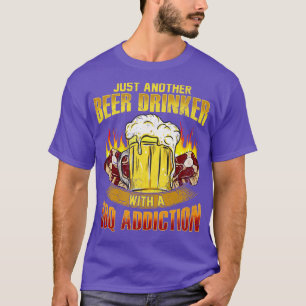 Just Another Beer Drinker With A BBQ Addition T-Shirt