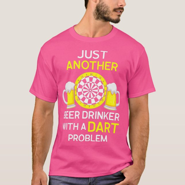 Just another Beer Drinker with a dart problem T-Shirt (Front)