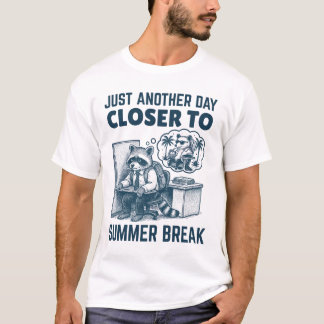 Just Another Day Closer To Summer Break Employee T-Shirt