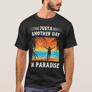 Just Another Day In Paradise Funny Holiday T-Shirt