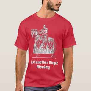 Just another magic monday Motivational Quote 4 T-Shirt