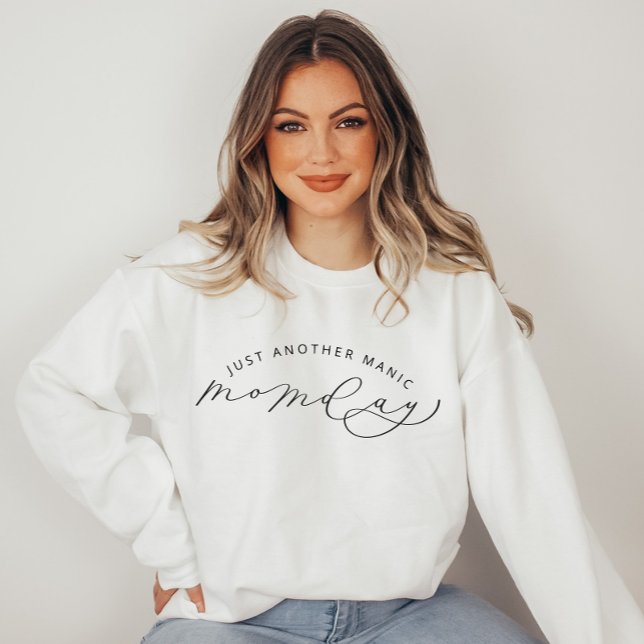 Just Another Manic MOMday Funny Sweatshirt (Creator Uploaded)