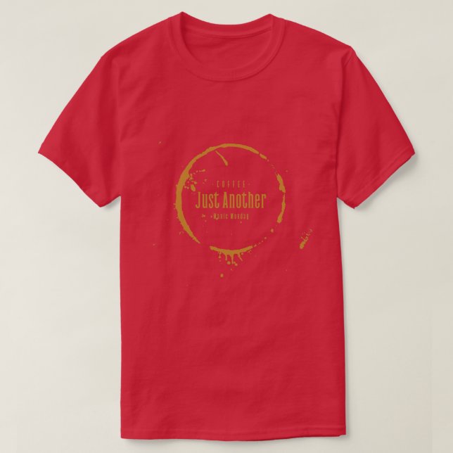 Just Another Manic Monday T-Shirt (Design Front)