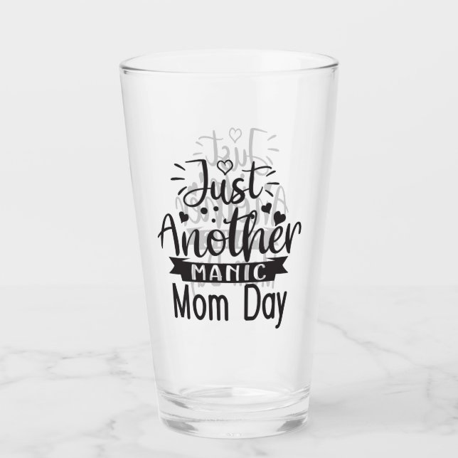 Just Another Manic Mum Day Glass (Front)