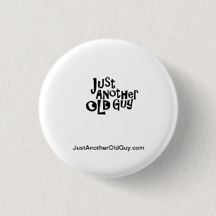Just Another Old Guy button! 3 Cm Round Badge