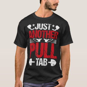 Just Another Pull Tab Metal Detecting Detector T-Shirt