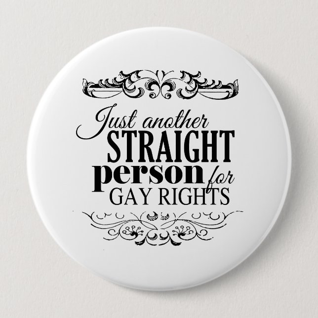 JUST ANOTHER STRAIGHT PERSON FOR GAY RIGHTS -.png 10 Cm Round Badge (Front)