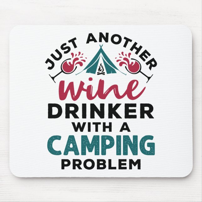 Just Another Wine Drinker With A Camping Problem Mouse Pad (Front)