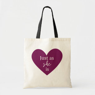 Just as SHE is – Feminine Heart Quote Tote Bag