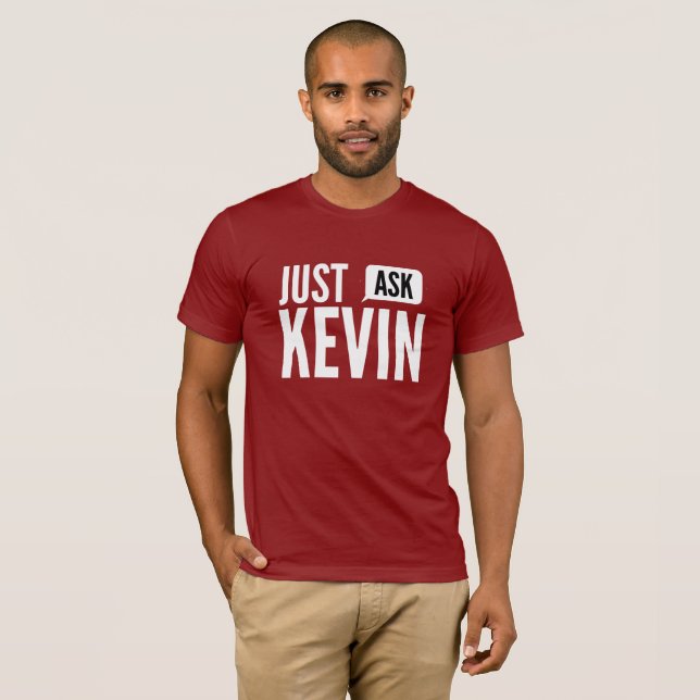 Just ask Kevin T-Shirt (Front Full)