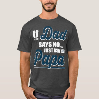 Just Ask Papa T-Shirt