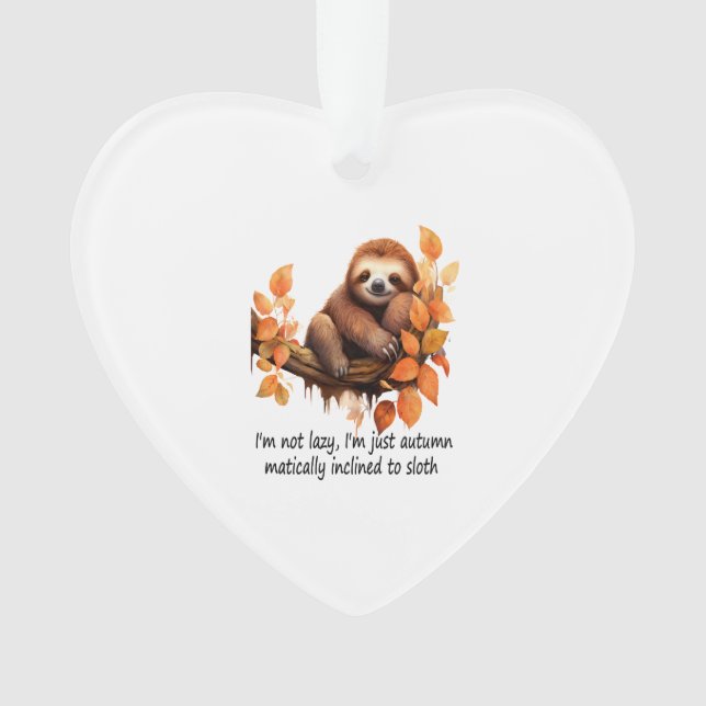 Just Autumn Matically Inclined to Sloth Ornament (Front)