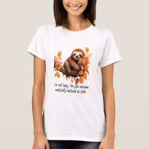 Just Autumn Matically Inclined to Sloth T-Shirt