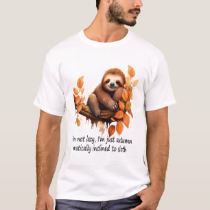 Just Autumn Matically Inclined to Sloth T-Shirt
