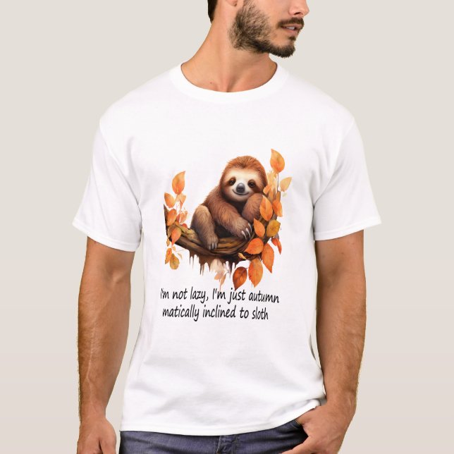 Just Autumn Matically Inclined to Sloth T-Shirt (Front)