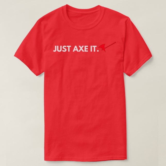Just Axe It Roleplaying Tabletop Design 3 T-Shirt (Design Front)