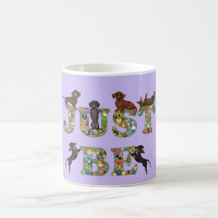 Just Be A Dachshund Mug