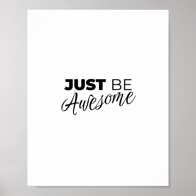 Just be awesome, pro life quotes poster (Front)