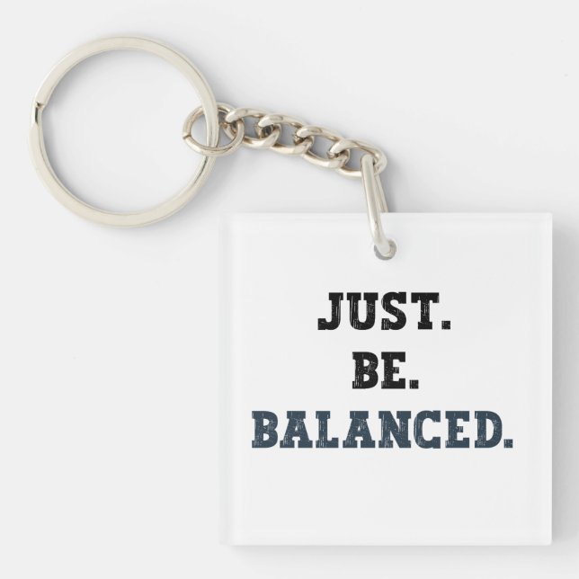 Just Be Balanced - Accountants - Mindfulness Key Ring (Front)