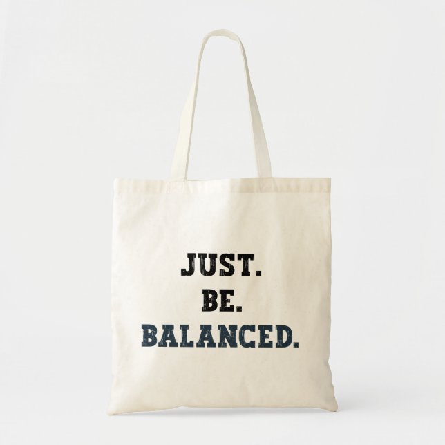 Just Be Balanced - Accountants - Mindfulness Tote Bag (Front)
