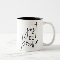 JUST BE BRAVE modern chic hand lettered black