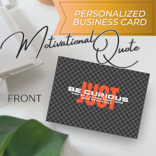 "Just Be Curious" Inspirational Quote Company Business Card