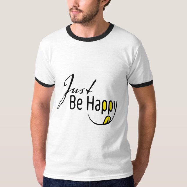 Just Be Happy T-Shirt (Front)