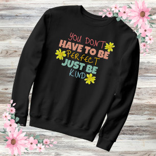 Just be Kind Rainbow Typography Inspirational Sweatshirt