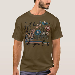 Just Be Who God Made You To Be Vintage Jesus Flora T-Shirt