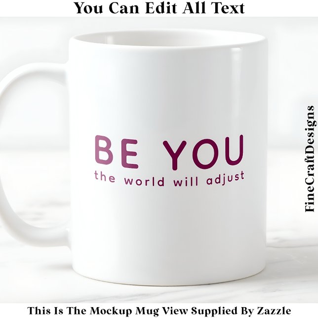 Just Be You 071 Inspirational Motivational Quote  Coffee Mug (Creator Uploaded)