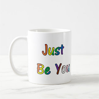 Just Be You Coffee Mug