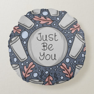 Just be you- hand drawn illustration round cushion
