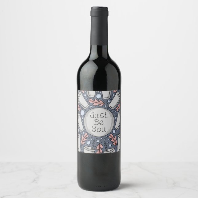 Just be you- hand drawn illustration  wine label (Front)