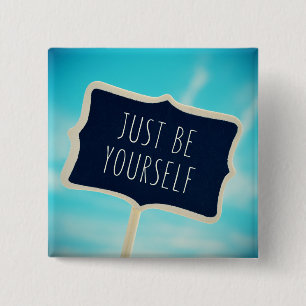Just Be Yourself 15 Cm Square Badge