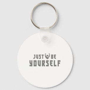 Just Be Yourself Embrace Authenticity Sticker  Key Ring