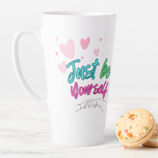 "Just be yourself mug" - best for gift Latte Mug