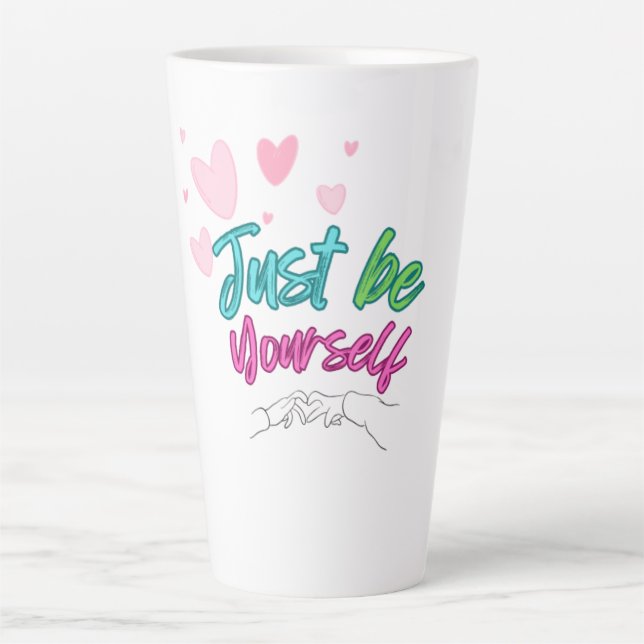 "Just be yourself mug" - best for gift Latte Mug (Front)