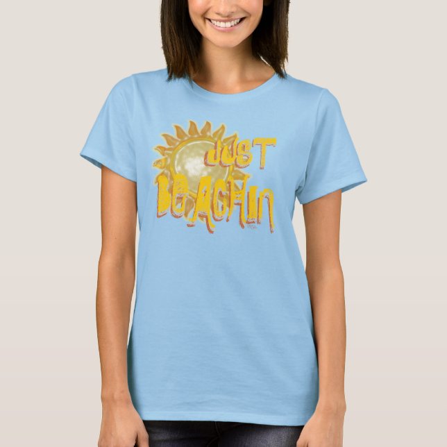 Just BEACHIN ! (3D sun/yellow) T-Shirt (Front)