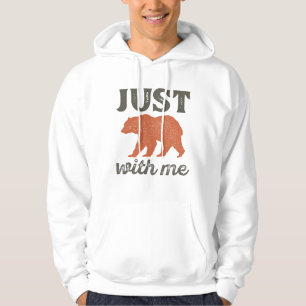 Just Bear With Me Hoodie