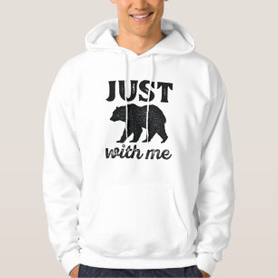 Just Bear With Me Hoodie