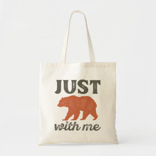 Just Bear With Me Tote Bag